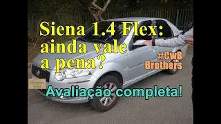 Avaliação Fiat Siena Attractive 1.4 Flex - Ainda vale a pena? *Review Raiz*  CwB Brothers