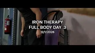 IRON THERAPY - Full body session log #107 (12/1/2026)