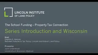 The Property Tax-School Funding Connection: Series Introduction and Wisconsin