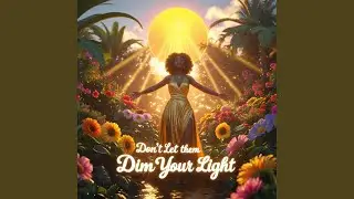 Don't Let Them Dim Your Light
