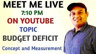 BUDGET DEFICIT CONCEPT AND MEASUREMENT | BUDGET RELATED ISSUE