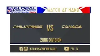 PSL GLOBAL 2024 | GAME 5 - 2006 DIVISION - PHILIPPINES VS CANADA | JULY 16, 2024