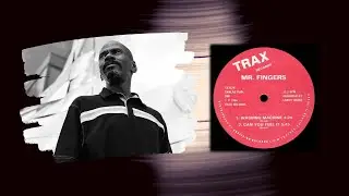 Mr. Fingers - Can You Feel It  {Trax Records 1986}