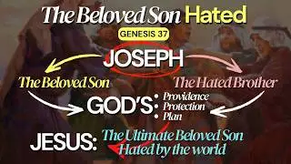 The Gospel According to Joseph: The Beloved Son Hated