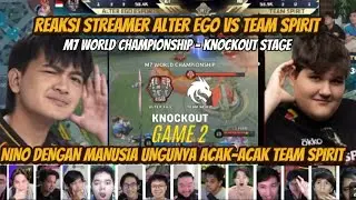 REAKSI STREAMER‼️ Alter Ego vs Team Spirit | M7 World Championship Knockout game 2