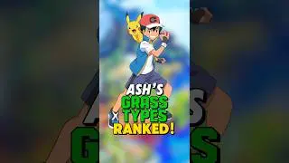 Ash&rsquo;s GRASS TYPE POKEMON RANKED!