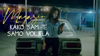Magazin - Kako sam te samo voljela (Official lyric video)
