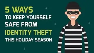 5 Ways to Keep Yourself Safe from Identity Theft this Holiday Season