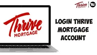 How to Login Thrive Mortgage Account