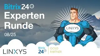 Die Bitrix24 Expertenrunde - Updates und Aktualisierungen für August 2025