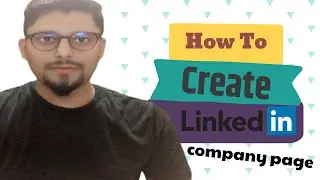 How to create a LinkedIn Business Page | Bnagla | *2020*