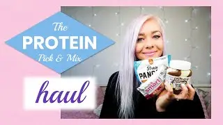 The PROTEIN Pick & Mix Haul