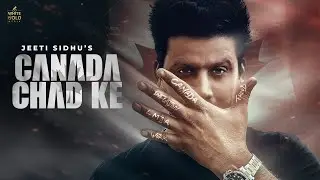 Canada Chad Ke  -  Jeeti Sidhu's (Official Audio ) Appu Beats - New Punjabi Song 2025