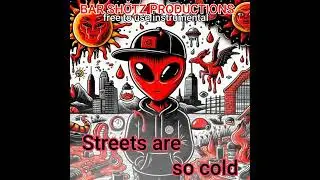 Free to use instrumental: Streets are so cold: Bar Shotz productions