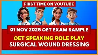 OET SPEAKING ROLEPLAY (15 NOV 2025 EXAM SAMPLE) | SURGICAL WOUND DRESSING | MIHIRAA