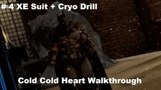 Batman Arkham Origins [Cold Cold Heart] Walkthrough Part 4 - XE Suit + Cryo Drill