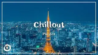 プレイリスト｜夜景に合うチルアウトな音楽（作業用BGM、落ち着く、ジャズ、おしゃれ、著作権フリー、FreeBGM）