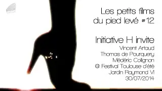 PFPL#12: Initiative H + Guests @ festival Toulouse d'&eacute;t&eacute;