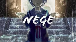 &bull;Nightcore ~ NEGE (lyrics)