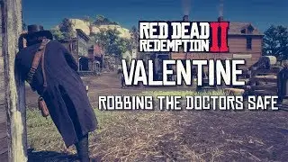 Red Dead Redemption 2 - Valentine - Robbing Doctors Safe (Low Bounty)