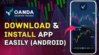 How to Download and Install OANDA App on Android 2025?