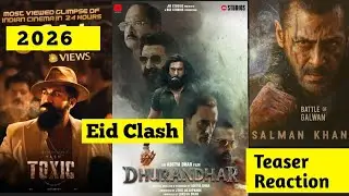 Toxic vs Dhurandhar 2 Clash on Eid . The battle of Galwan teaser Public Reaction.