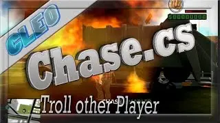 [CLEO] ★ Chase.cs - Troll other Player ★ {SAMP 0.3z} [DOWNLOAD LINK] GTA SA • SaMpMods23