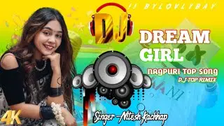 Dream girl || Nagpuri Dj song 2025 || Dream girl Nagpuri song || Singer -Nitesh Kachhap 