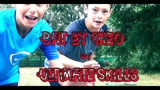 UltimateSkills - Bat et Th&eacute;o #1