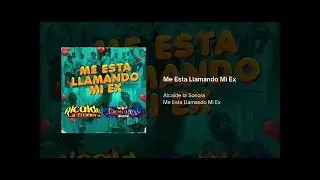 Alcalde la Sonora - Me Est&aacute; Llamando Mi Ex ( Audio Oficial )