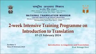Introduction  to Linguistics and Translation by Prof. Renuga Devi