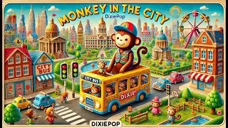 🎶 DixiePop - Monkey in the City | Official Music Video | Fun Kids Song