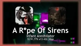 Beat Saber | A R*pe Of Sirens - Infant Annihilator ￼[Expert +] | 10.82* SS 91.77% x13 432.30pp
