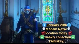 Madam Nazar location today January 20th (RDR2 Online) + weekly collection location (Whiskey)