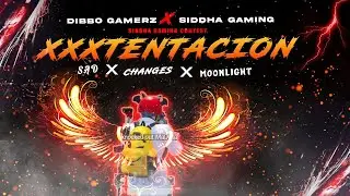 Siddha gaming Contest | Sad x Changes x Moonlight - XXXTENTACION । Velocity Montage ।  Dibbo Gamerz