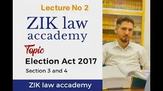 Election Act 2017 | Assistant Election Commissioner | Lecture-2 | Section 3 and 4