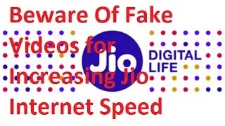 Beware Of Fake Videos for Increasing Jio Internet Speed