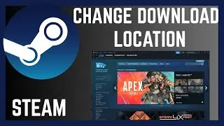 How To Change Download Or Game Storage Location On Steam
