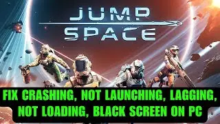 Исправление проблем с Jump Space: не запускается, вылетает, не загружается, появляется черный экр...