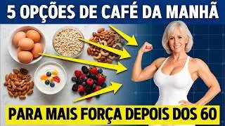 O Que Comer no Caf&eacute; da Manh&atilde; Depois dos 60: 5 Combina&ccedil;&otilde;es Que Devolvem For&ccedil;a e Vitalidade!