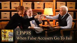 EP#98 | When False Accusers Go To Jail