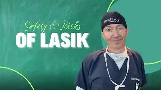 LASIK Safety & Risks