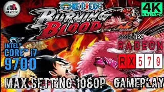 One Piece BURNING BLOOD - RX 570 4GB max settings Gameplay/CutScene 2022