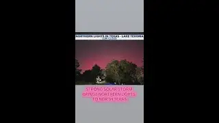 Northern Lights in North Texas: How do they happen?