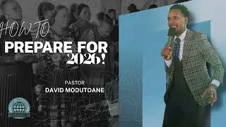 How to prepare for 2026 🔥| Pastor David Modutoane | 🇿🇦🇧🇼🇱🇸