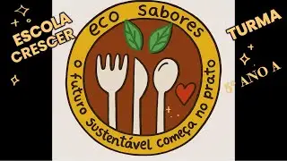 ESCOLA CRESCER - FEIRA CULTURAL - ECO SABORES.