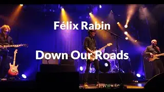 Félix Rabin - Down Our Roads