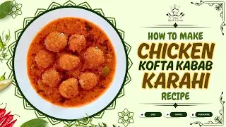 Chicken Kofta Kabab Karahi Recipe | What Shall I Cook Home Chef