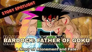 Dragon Ball Deep Dive Story Spotlight - Bardock The Father of Goku