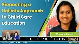 E40 - Pioneering a Holistic Approach to Child Care Education with Mayosha Mendis